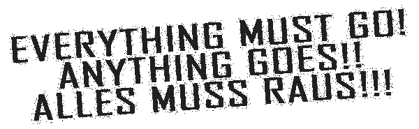Alles muss raus!